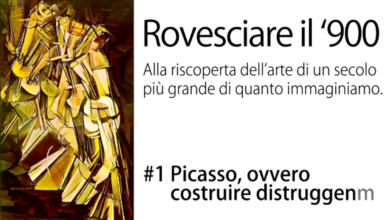 Rovesciare il '900 - Picasso