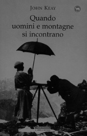Quando uomini e montagne si incontrano di John Keay